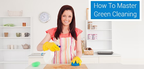 How To Master Green Cleaning