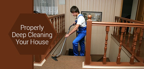 Properly Deep Cleaning Your House