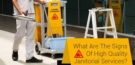 What Are The Signs Of High Quality Janitorial Services & Office Cleaning?