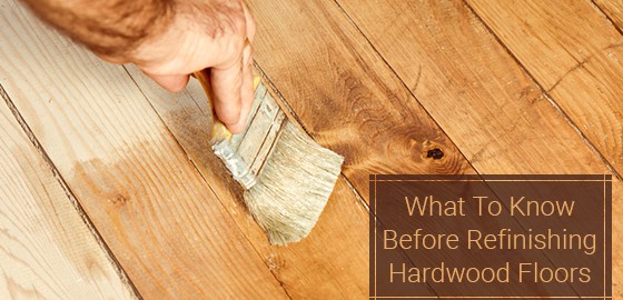 What To Know Before Refinishing Hardwood Floors