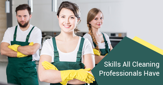 4 Skills All Cleaning Professionals Have | Royal Building Cleaning Ltd