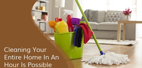 Cleaning Your Entire Home In An Hour