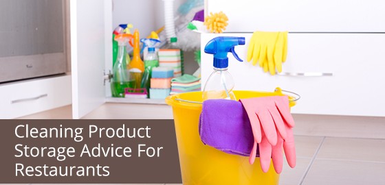 Cleaning Product Storage Tips For Restaurants