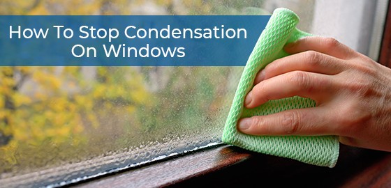 How To Stop Condensation On Windows