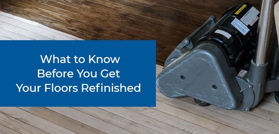 What to Know Before You Get Your Floors Refinished
