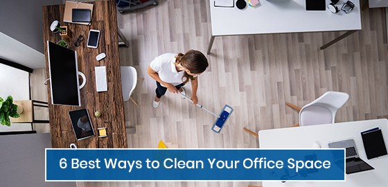 6 Best Ways to Clean Your Office Space