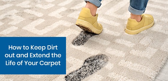 How to Keep Dirt out and Extend the Life of Your Carpet