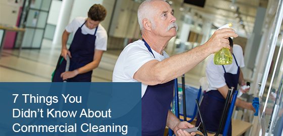 7 things you didn’t know about commercial cleaning