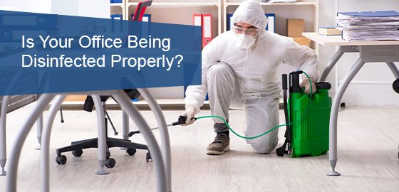 Is your office properly disinfected?
