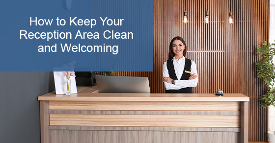 How to Keep Your Reception Area Clean and Welcoming | RBC Clean