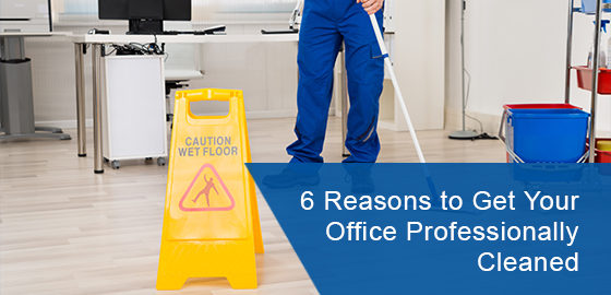 Reasons to get your office professionally cleaned