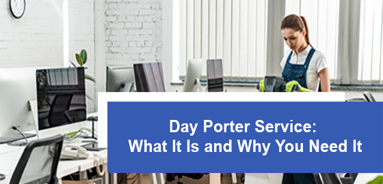 What is day Porter service and why do you need it?