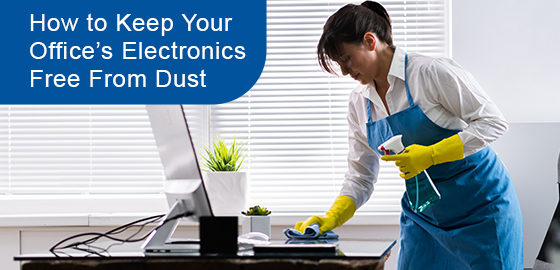How to keep your office’s electronics free from dust