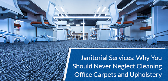 Janitorial services: Why you should never neglect cleaning office carpets and upholstery