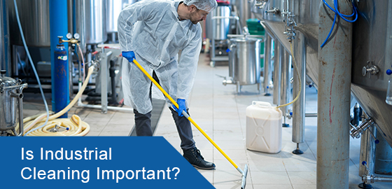 Is industrial cleaning important?