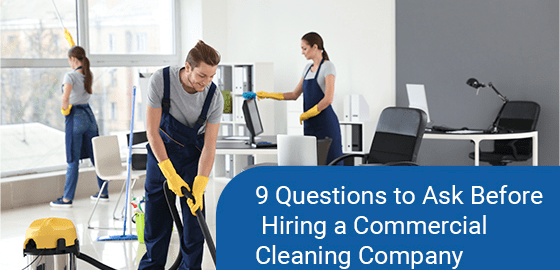 9 questions to ask before hiring a commercial cleaning company