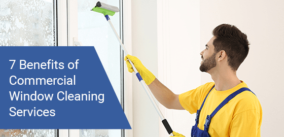 7 benefits of commercial window cleaning services