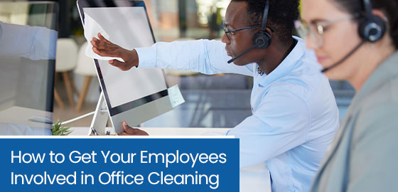 How to get your employees involved in office cleaning